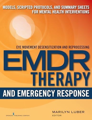 EMDR and Emergency Response: Models, Scripted Protocols, and Summary Sheets for Mental Health Interventions von Springer Publishing Company